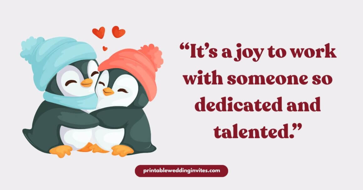 Two penguins wearing blue and pink hats hug with red hearts above, conveying warmth and friendship. The text reads, “It’s a joy to work with someone so dedicated and talented.”