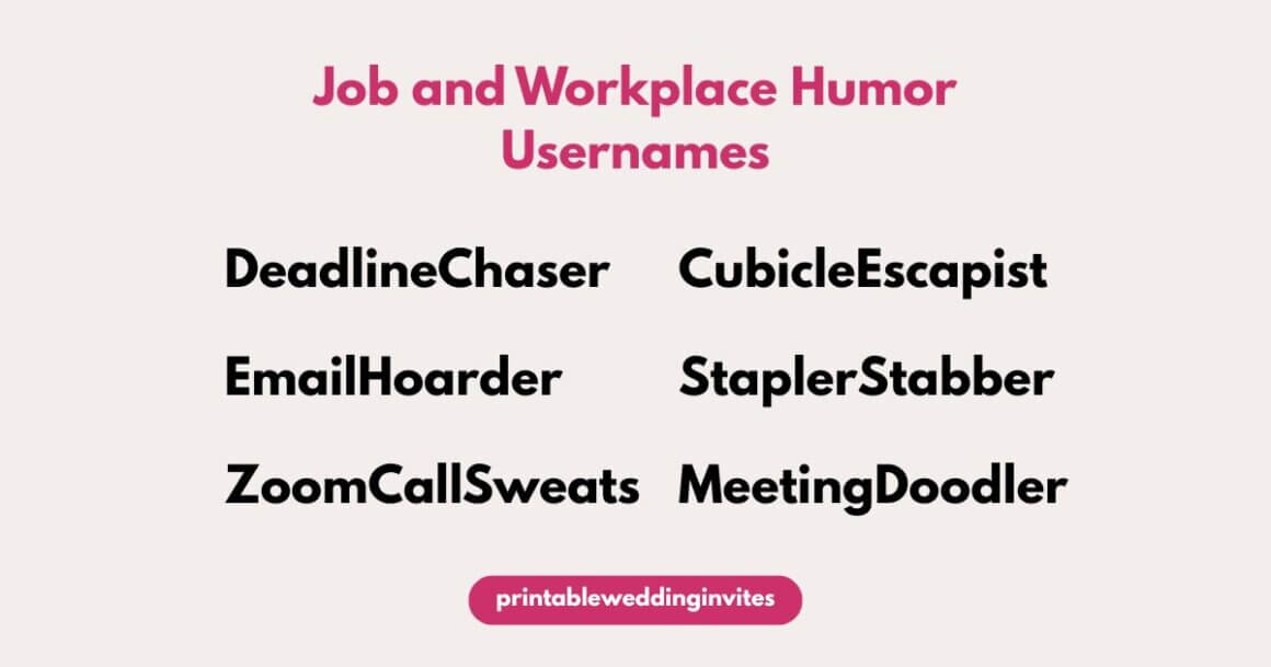 Text graphic titled "Job and Workplace Humor Usernames" with examples like "DeadlineChaser," "CubicleEscapist," and "ZoomCallSweats." Humorous tone.