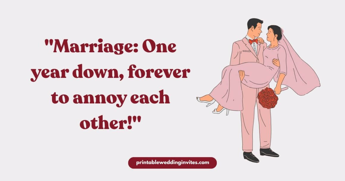 Illustration of a groom carrying a bride, both in pink outfits. The bride holds red roses. Text reads, "Marriage: One year down, forever to annoy each other!" in bold red font.