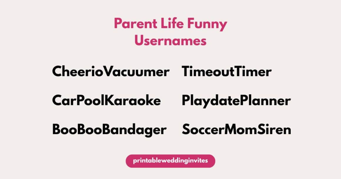 Text graphic titled "Parent Life Funny Usernames" in pink. Lists humorous names like CheerioVacuum, TimeoutTimer, and SoccerMomSiren on a beige background.