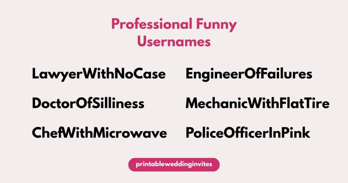 Text graphic titled "Professional Funny Usernames" includes: LawyerWithNoCase, EngineerOfFailures, DoctorOfSilliness, MechanicWithFlatTire, ChefWithMicrowave, PoliceOfficerInPink. Playful tone.
