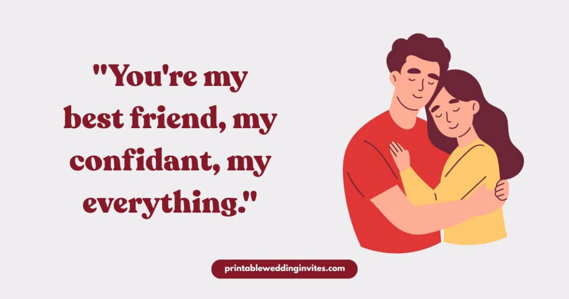 Illustration of a couple hugging, both smiling with closed eyes. Text reads: "You're my best friend, my confidant, my everything." Tender and affectionate tone.