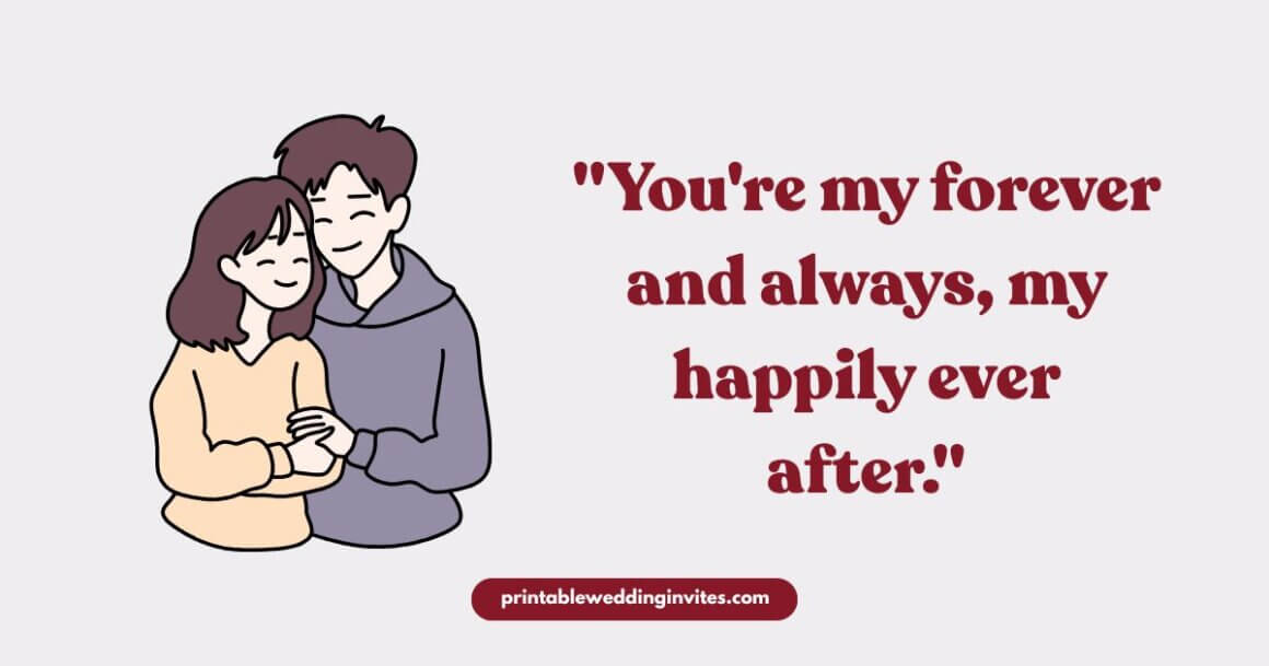 Illustration of a smiling couple embracing, with text: "You're my forever and always, my happily ever after." conveys love and affection.