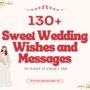 130 Sweet Wedding Wishes and Messages to Write in Their Card 1