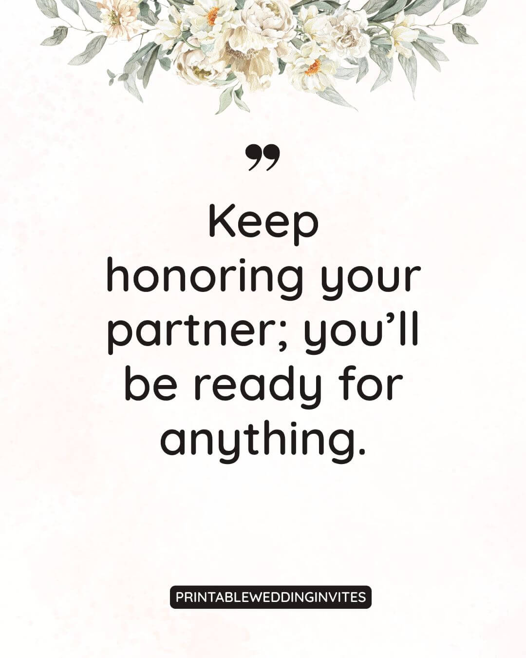 Keep honoring your partner youll be ready for anything