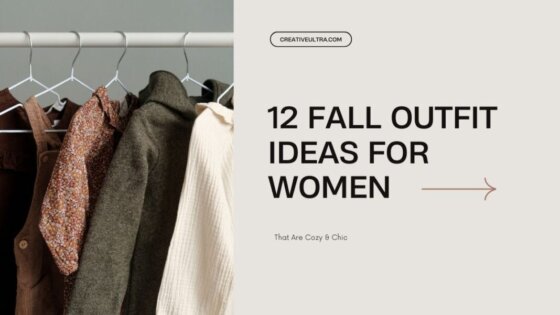 12 Fall Outfit Ideas for Women with Styling Tips